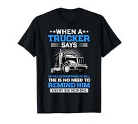 Trucking When A Trucker Says Funny Truck Driver Camiseta