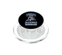 Trucking When A Trucker Says Funny Truck Driver PopSockets PopGrip para MagSafe