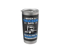Trucking When A Trucker Says Funny Truck Driver Vaso térmico de acero inoxidable de doble pared