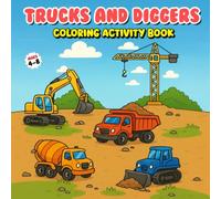 Trucks And Diggers: Coloring Activity Book