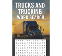 Trucks and Trucking Word Search: 50+ Trucks and Trucking Word Search Puzzles for Teens and Adults - Fun and Challenging Brain Games About Big Rigs, ... & the World of Trucking | With Solutions
