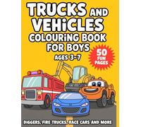 Trucks and Vehicles Coloring Book for Boys Ages 3-7: 50 Big Bold Vehicle Pages Easy to Colour | Fun Activity Gift for Boys