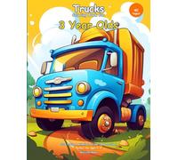 Trucks Coloring Book for 3 Year Olds: 40 Big and Simple Truck Pictures for Toddlers and Preschoolers Ages 2-4 | Fire Trucks, Dump Trucks, Monster Trucks and More