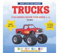 TRUCKS Coloring Book For Kids 1-4: Coloring Book with Monster Trucks, Construction truck, For Toddlers, Preschoolers, Ages 1-4, 50+ Truck to colors. ... perfect for birthday, holiday gifts for kid