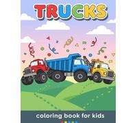 Trucks Coloring Book for Kids: “26 Beginner-Friendly Outline Drawings of Monster, Dump & Tow Trucks - Thick Borders, Single-Sided, Perfect for Ages 3-6”