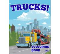 Trucks Colouring Book: 50 Realistic Trucks and Lorries for Kids Ages 4-12