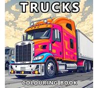 Trucks Colouring Book: Cars, Pickups, Tractors, Construction Vehicles, Garbage Truck, and Monster Trucks - 50 Unique Truck Designs for Boys, Teens, and Men (Andrew Wolf Colouring Books)