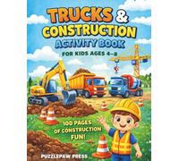 Trucks & Construction Activity Book for Kids Ages 4-8: A Fun Building Workbook with Mazes, Dot to Dot, Word Search, Tracing, Counting, Puzzles and ... Activities (Puzzlepaw Activity Books)