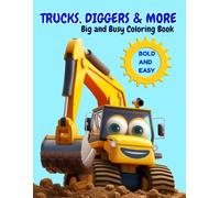 Trucks, Diggers & More: Big and Busy Coloring Book for Toddlers and Kids Ages 2-4