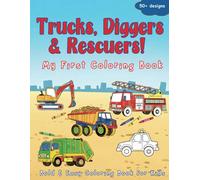 Trucks, Diggers & Rescuers!: My First Coloring Book