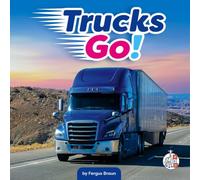 Trucks Go! (Machines on the Move)