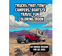 Trucks That Tow!: Campers, Boats & Travel Fun Coloring Book