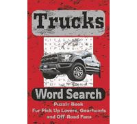 Trucks! Word Search Puzzle Book: Fun and Challenging Puzzles for Pickup Lovers, Off-Road Fans, and Mechanics (6x9 inches, 110 pages) 50 + ... truck meet fans, mechanics and garage lovers!