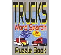 Trucks Word Search Puzzle Book: Word Search Puzzle Book about Trucks, Big Rigs, Truck Parts, and Much More. Easy to Read Print, 6x9 inches|100 pages, ... Lovers, Truck Drivers, or Truck Enthusiast.