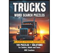 Trucks Word Search Puzzles: Large Print Edition | 100 Themed Puzzles + Solutions for Seniors, Adults and Teens | American Trucks, Vintage, Big Rigs & Truck Culture