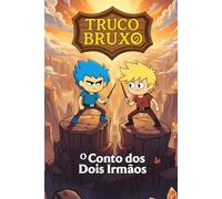 Truco Bruxo: O conto dos dois irmãos