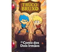 Truco Bruxo: O conto dos dois irmãos