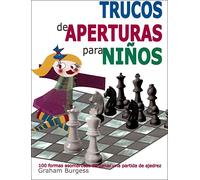 Trucos De Apertura Para Niños: 100 Formas Asombrosas De Ganar Una Part