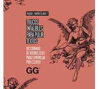 Trucos infalibles para pulir textos: Diccionario de buenos usos para comunicar por escrito