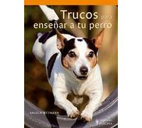 Trucos para enseñar a tu perro (SIN COLECCION)