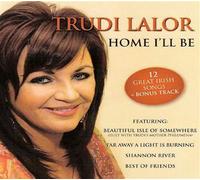 Trudi Lalor - Home I'll Be