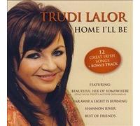 TRUDI LALOR - Home I'll Be