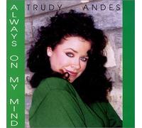 Trudy Andes - Always on My Mind