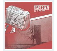 Trudy - Out Of Our Minds