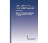 Trudy rukovoditele? i slushatele? pedagogicheskikh kursov voenno-uchebnykh zaveden??: posvi?a?shchai?u?tsi?a? direktoru i osnovateli?u? ikh Apollonu ... v den? ego 50-li?e?tnego i?u?bilei?a?
