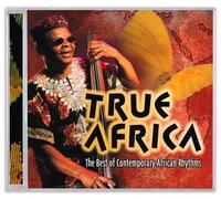True Africa - Best of Contemporary African Rhythms