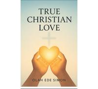 TRUE CHRISTIAN LOVE