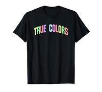 True Colors Inspirador Motivacional Optimista Camiseta