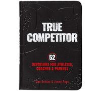 True Competitor: 52 Devotions for Athletes, Coaches, and Parents