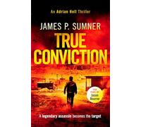 True Conviction: A high octane assassination thriller: 1 (Adrian Hell Series)