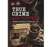 True Crime and Coffee: Word Search word find for true crime lovers, coffee lovers, large print, screen free, brain boosting