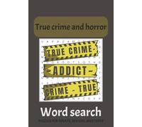 True Crime and Horror Word Search Puzzle Book: Word Searches with Easy to Read Print about True Crime, Horror, Mistery and more| 6x9 inches,110 pages|50 plus puzzles