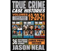 True Crime Case Histories - (Books 19, 20, & 21): 36 Disturbing Stories True Crime Stories (Large Print Edition)