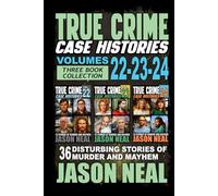 True Crime Case Histories - (Books 22, 23, & 24): 36 Disturbing Stories of Murder and Mayhem