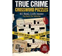 True Crime Crossword Puzzles: 80 Crossword Puzzles, serial killers, cold cases and infamous cases, crime trivia and more | 6 x 9 inches, 95 pages | Perfect Gift for true crime lovers