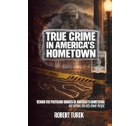 True Crime in America's Hometown: Murder, Mystery, and Mayhem in Mark Twain's Childhood Hometown of Hannibal Missouri (Stories of True Crime in the Midwest)