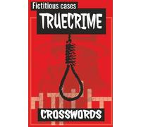 True Crime Puzzle Book: Crosswords with Easy to Read Print featuring Fictitious Cases, Challenges, Investigations and More | 6x9 inches, 64 pages | ... ... Gift for Vacation, Relaxing and Free Time