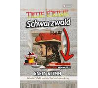True Crime Schwarzwald - Wahre Verbrechen, grausame Kriminalfälle aus Baden-Württemberg. Schuld, Wald und ein Tod nach dem Krieg: Der ... Deutschland: 16 Bundesländer. 16 Bände.)