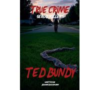True Crime Serial Killers Ted Bundy