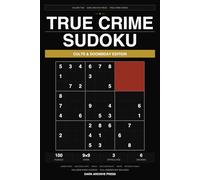 True Crime Sudoku: Cults & Doomsday Edition: 100 Large Print Puzzles Themed Around History's Most Dangerous Cults - Easy, Medium & Hard (Volume 2)