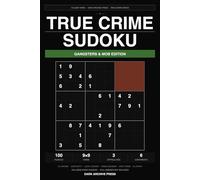 True Crime Sudoku: Gangsters & Mob Edition: 100 Large Print Puzzles Themed Around History's Most Feared Crime Bosses - Easy, Medium & Hard (Volume 3)
