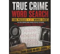 True Crime Word Search: A Thrilling Collection of 100 True Crime Word Search Puzzles Filled with Detectives, Murder Investigations, Forensics, Criminals, Evidence, Trials and Mystery