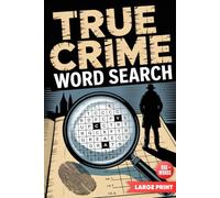True Crime Word Search Book: A Crime Themed Large Print Puzzle Book with Over 850 Hidden Words | Challenging for Adults Who Love Mystery and Mayhem