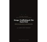 True Crime Word Search: Drugs, Trafficking & The Dark Web Edition: 50 Large Print Puzzles From the Shadow Economies of Crime (Volume 20)