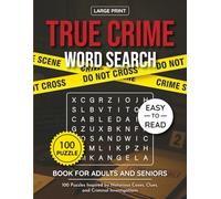 True Crime Word Search Puzzle Book Large Print for Adults and Seniors: 100 Mystery & Crime-Themed Word Search Puzzles Inspired by Clues, Cases, ... Puzzle Collection for Adults & Seniors)