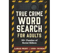 True Crime Word Search Puzzle Book: Large Print Word Search for Adults & Seniors | 56 Puzzles Covering All 50 States & Territories | Criminal ... Words (True Crime Word Search for Adults)